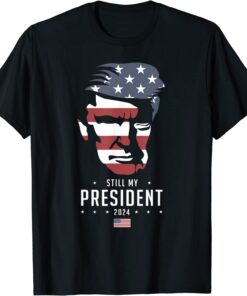 Trump 2024 Election - Vote Trump, Trump Still My President Tee Shirt