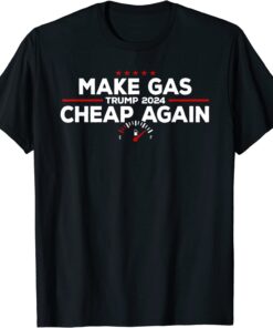 Trump 2024 - Make Gas Cheap Again Classic Shirt