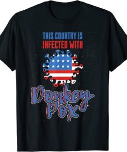 Trump 2024 This country Is Infected With Donkey Pox Tee Shirt