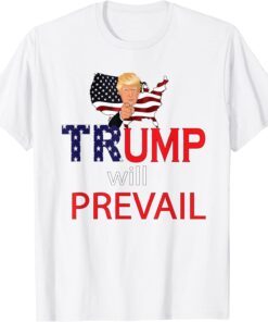 Trump Will Prevail Enough Let's Take Back Our Country Tee Shirt