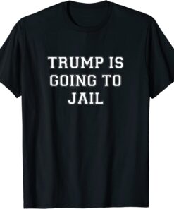 Trump is going to Jail Prison Espionage Traitor 2024 Tee Shirt