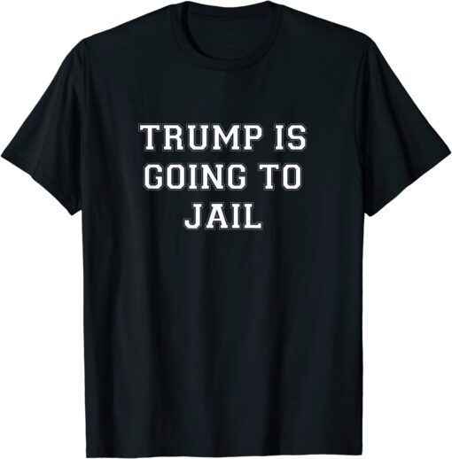 Trump is going to Jail Prison Espionage Traitor 2024 Tee Shirt