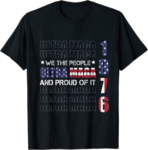 Ultra MAGA We The People Proud Republican USA Flag Vintage Tee Shirt