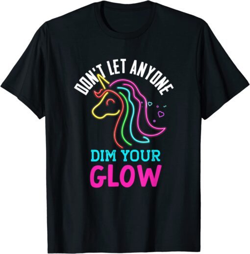 Unicorn Rainbow Lover Glow Don't Let Mindset Inspirational Tee Shirt