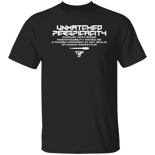 Unmatched Perspicacity Top G Tee Shirt