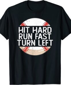 Vintage Hit Hard Run Fast Turn Left Baseball Tee Shirt