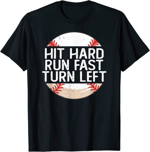 Vintage Hit Hard Run Fast Turn Left Baseball Tee Shirt