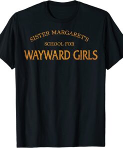 Vintage Sister Margaret's School For Wayward Girls Tee Shirt