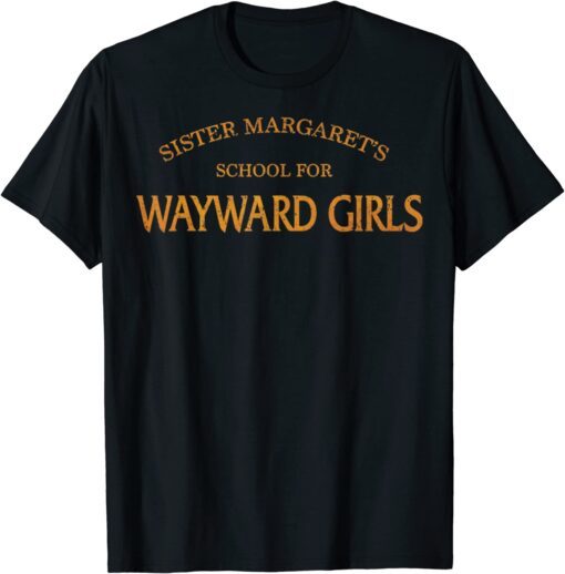 Vintage Sister Margaret's School For Wayward Girls Tee Shirt