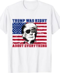 Vintage USA Flag Trump Was Right About Everything Vote 2024 Tee Shirt