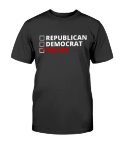 Vote Trump Not Republican, Not Democrat Tee Shirt