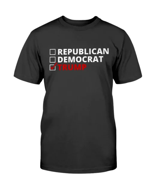 Vote Trump Not Republican, Not Democrat Tee Shirt