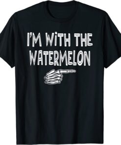 WATERMELON Halloween Costume, I'm With The WATERMELON Tee Shirt