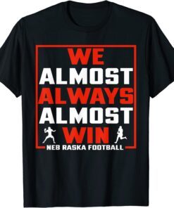 We Almost Always Almost Win Sunday Football T-Shirt