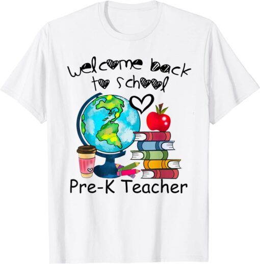 Welcome Back To School Global Pre K Teacher Life Tee Shirt