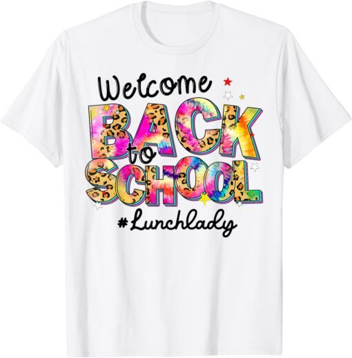 Welcome Back To School Lunch Lady Leopard Tie Dye Tee Shirt