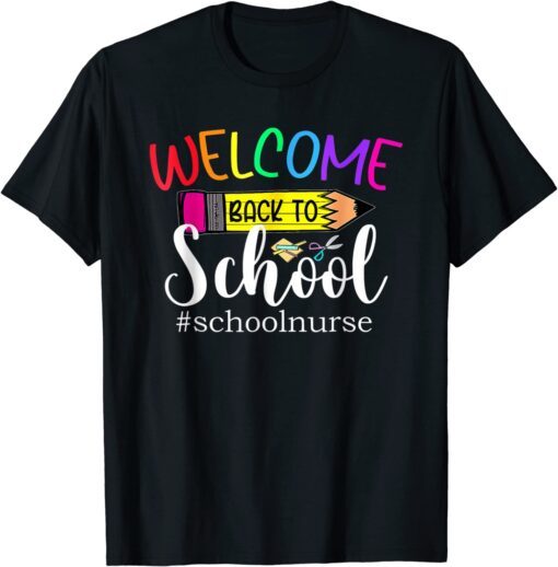 Welcome Back To School School Nurse For Students Teachers T-Shirt