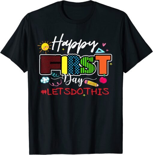 Welcome Back To School Teacher Happy First Day Let's Do This Tee Shirt