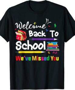 Welcome Back To School We've Missed You School Chalkboard Tee Shirt