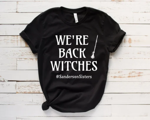 We're Back Witches Customizable Hocus Pocus Halloween Tee Shirt