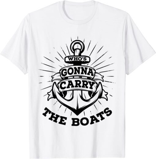 Who's Gonna Carry The Boats Military Motivation Fitness Gym Tee Shirt ...