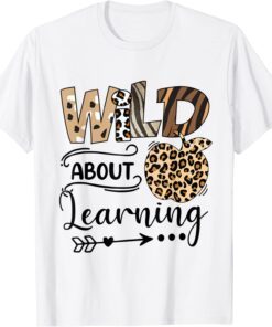 Wild About Learning Teacher Back To School Teaching T-Shirt