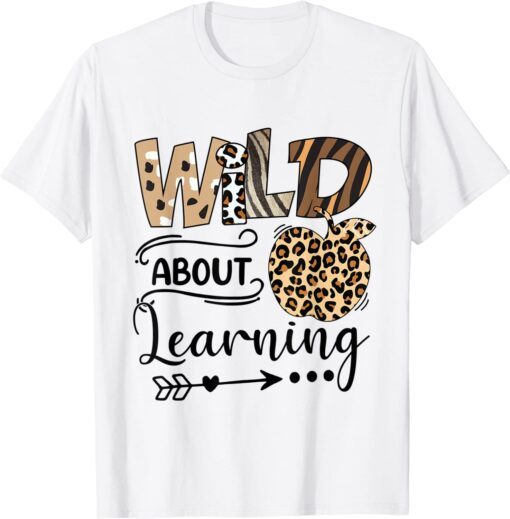 Wild About Learning Teacher Back To School Teaching T-Shirt