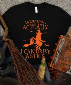 Yes I Can Drive A Stick Halloween Tee Shirt