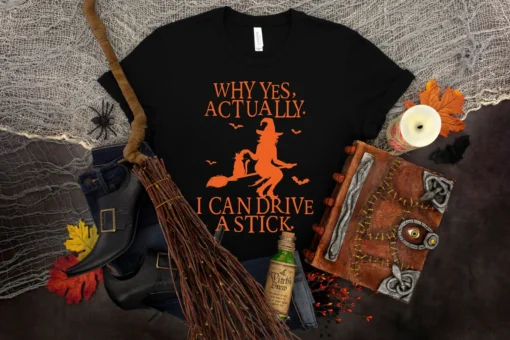 Yes I Can Drive A Stick Halloween Tee Shirt