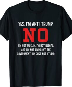 Yes, I'm Anti-trump No I'm Not Muslim 2022 Shirt