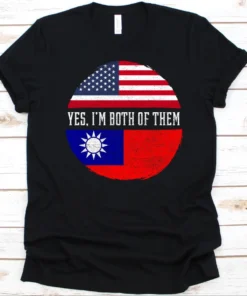 Yes I'm Both of Them, American Flag, Flag Of Taiwan Tee Shirt