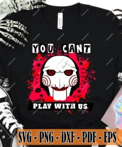 You Can't Play With Us Halloween T-Shirt