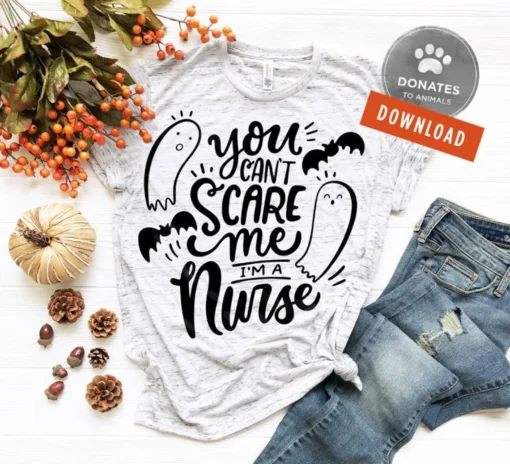 You Can't Scare Me I'm A Nurse Halloween Tee Shirt