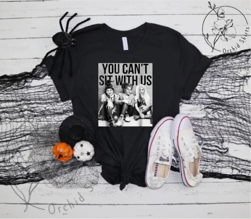 You Can't Sit With Us Halloween Tee Shirt