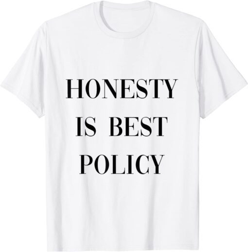 honesty is best policy Tee Shirt