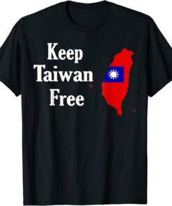 keep taiwan free Taiwan Flag Tee Shirt