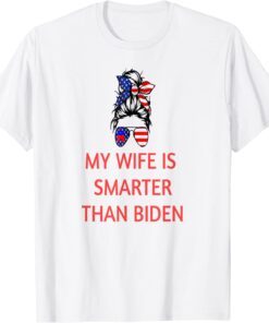 republican anti joe biden my wife is smarter than biden Tee Shirt