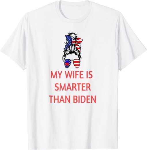 republican anti joe biden my wife is smarter than biden Tee Shirt