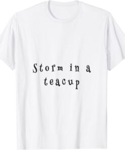 storm in a teacup Tee Shirt