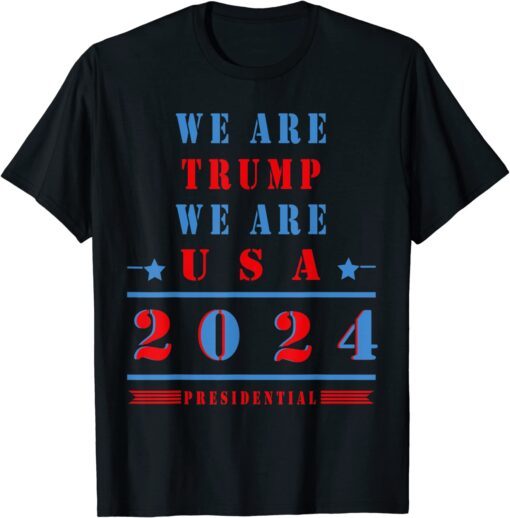 we are trump we are usa Tee Shirt