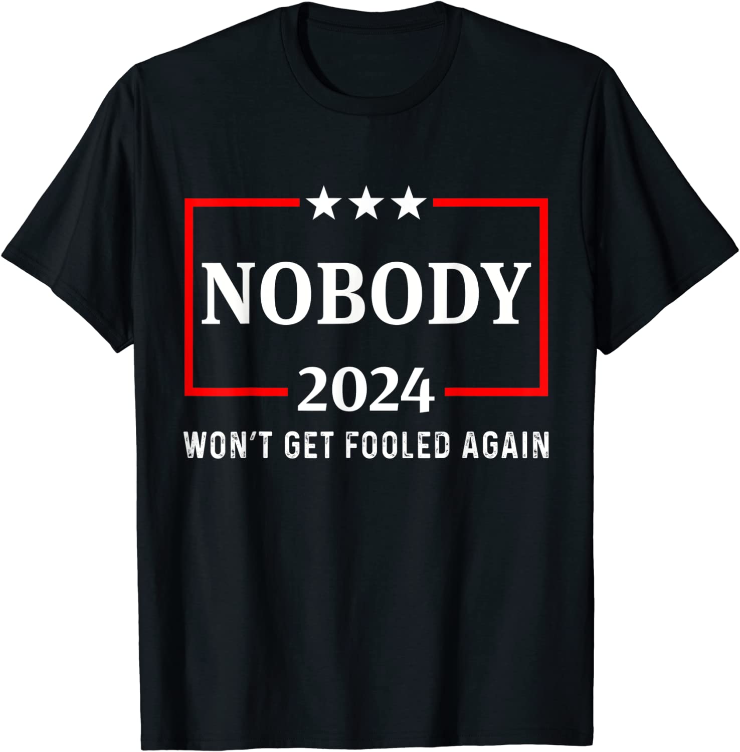 2024 Nobody Won't Get Fooled Again 2024 Election Tee Shirt