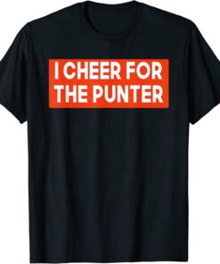 I Cheer For The Punter Gift T-Shirt