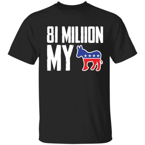 81 million my donkey Tee shirt