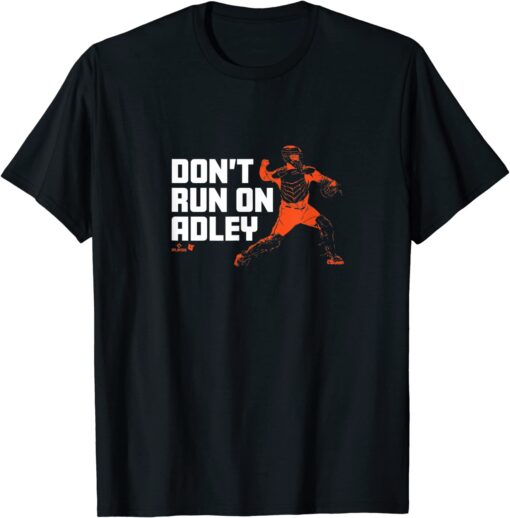 Adley Rutschman - Don't Run on Adley - Baltimore Baseball Tee Shirt