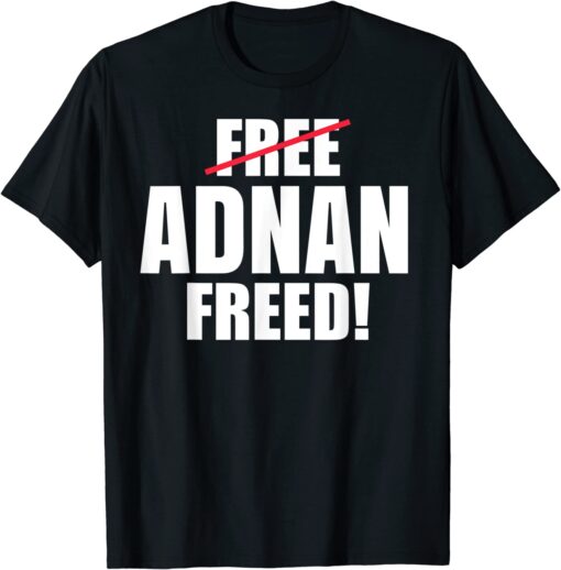 Adnan Freed Free Adnan Tee Shirt