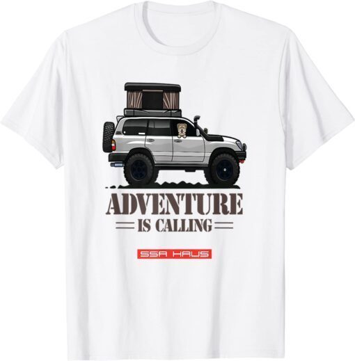 Adventure is Calling by SSA Haus Off-Road Overlanding Tee Shirt