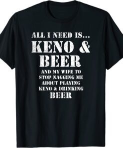 All I Need Is... Keno & Beer, Distressed Look, By Yoraytees Tee Shirt