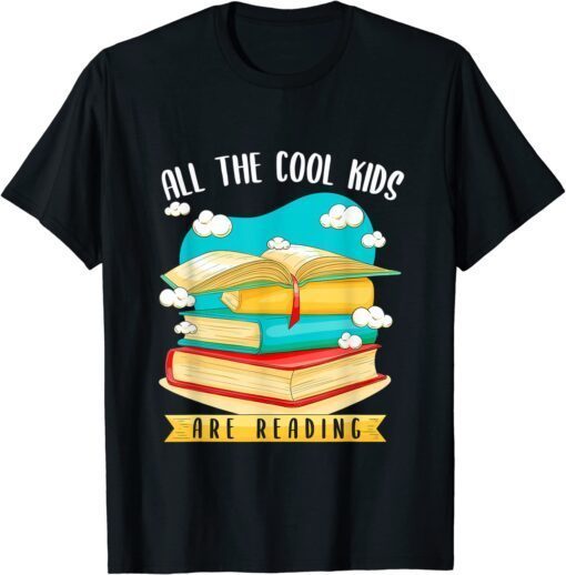 All The Cool Kids Are Reading Tee Shirt