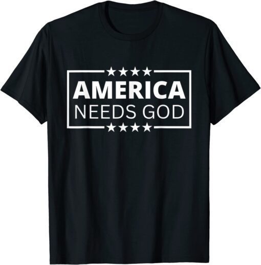 America Needs God Christianity Jesus Bible Trump Biden Tee Shirt