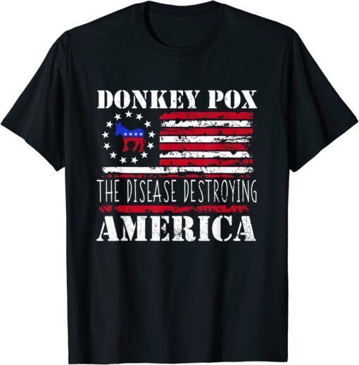 Anti Biden Donkey Pox The Disease Destroying America US Flag Tee Shirt